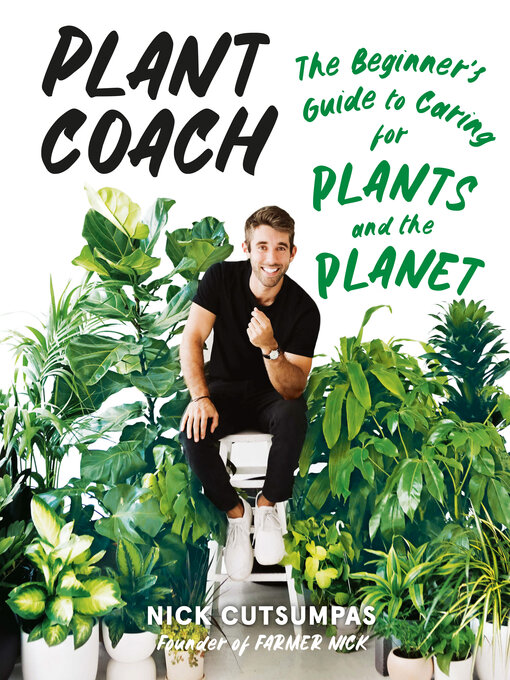 Title details for Plant Coach: the Beginner's Guide to Caring for Plants and the Planet by Nick Cutsumpas - Wait list